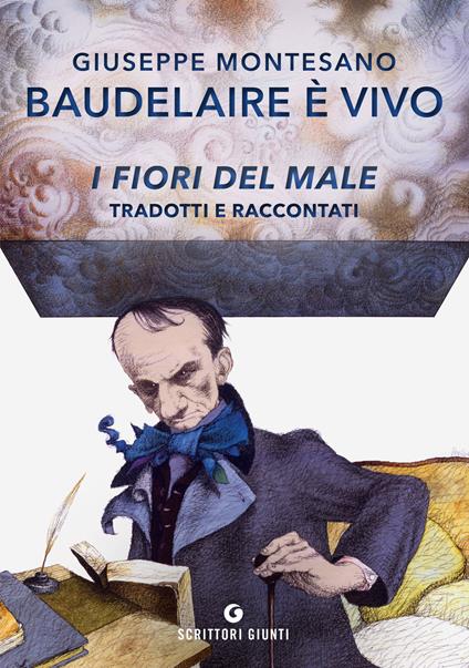 Baudelaire è vivo. I fiori del male tradotti e raccontati - Montesano,  Giuseppe - Ebook - EPUB2 con Adobe DRM