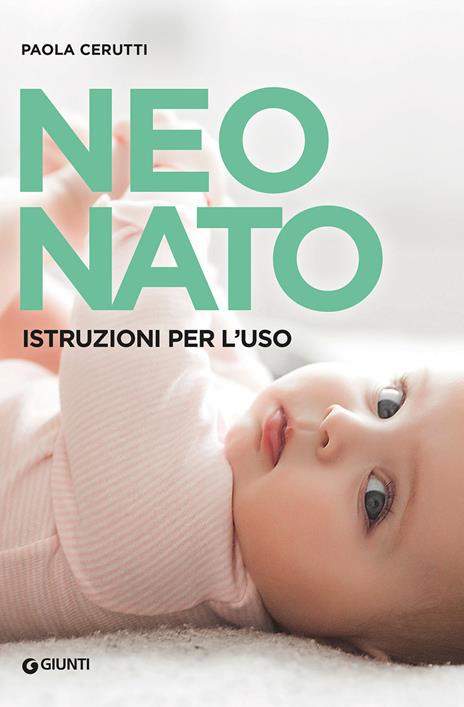 Neonato. Istruzioni per l'uso - Paola Cerutti - copertina