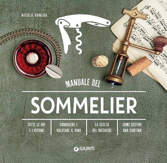 Manuale del sommelier - Nicola Bonera - Libro - Giunti Editore - Manuali