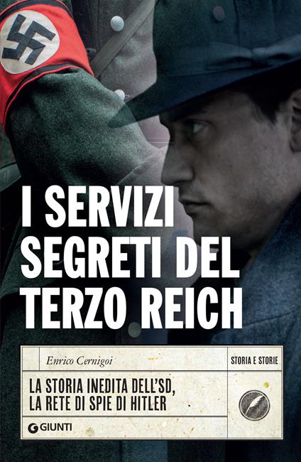 I servizi segreti del Terzo Reich. La storia inedita dell'SD, la rete di spie di Hitler - Enrico Cernigoi - ebook