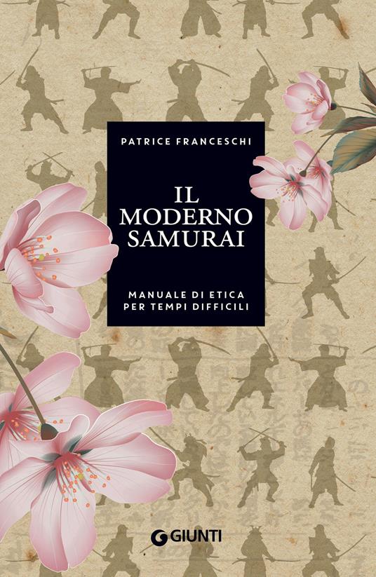 Il moderno samurai. Manuale di etica per tempi difficili - Patrice Franceschi,Francesco Peri - ebook