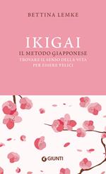 Ikigai. Il metodo giapponese. Trovare il senso della vita per essere felici