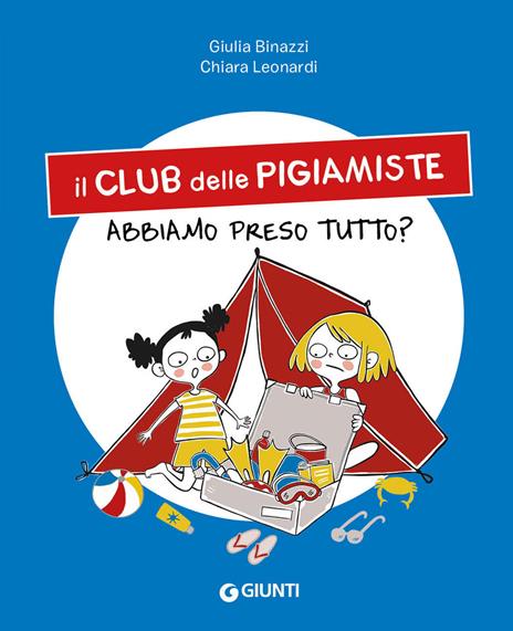 Abbiamo preso tutto? Il club delle pigiamiste. Ediz. a colori - Giulia Binazzi - copertina