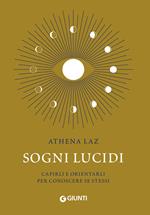 Sogni lucidi. Capirli e orientarli per conoscere se stessi