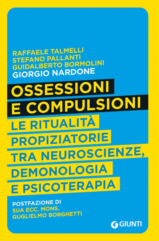 Ossessioni e compulsioni. Le ritualità propiziatorie tra neuroscienze, demonologia e psicoterapia - Raffaele Talmelli,Stefano Pallanti,Guidalberto Bormolini - copertina