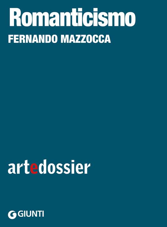 Romanticismo. Ediz. illustrata - Fernando Mazzocca - ebook