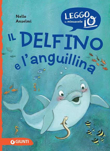 Il delfino e l'anguillina - Nello Anselmi,Silvana Di Marcello - ebook