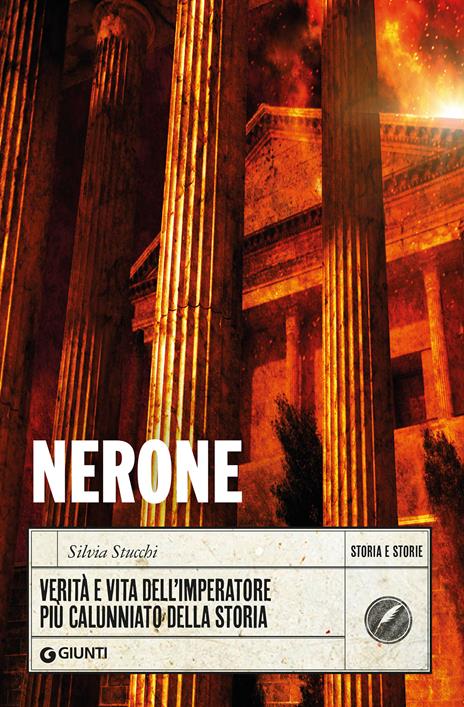 Nerone. Verità e vita dell'imperatore più calunniato della storia - Silvia Stucchi - copertina