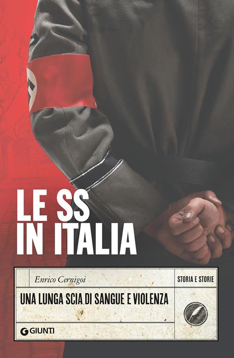 Le SS in Italia. Una lunga scia di sangue e violenza - Enrico Cernigoi - copertina