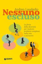 Nessuno escluso. La forza della diversità per risolvere problemi complessi nella vita e sul lavoro