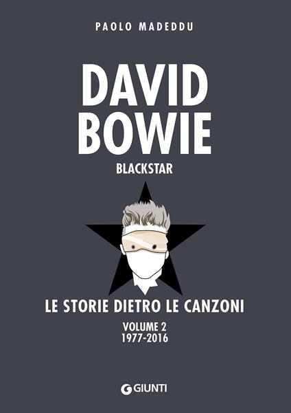 David Bowie. Blackstar. Le storie dietro le canzoni. Vol. 2: 1977-2016 - Paolo Madeddu - copertina