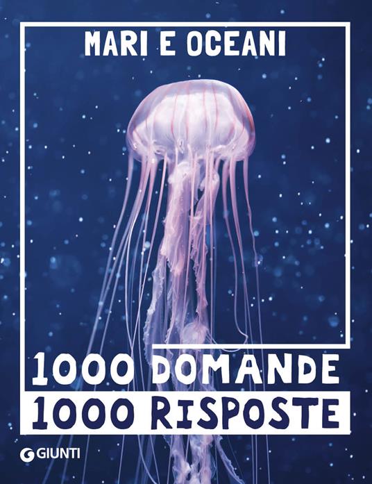 Mari e oceani. 1000 domande 1000 risposte - Paola Fabris - copertina