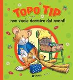 Topo Tip non vuole dormire dai nonni!