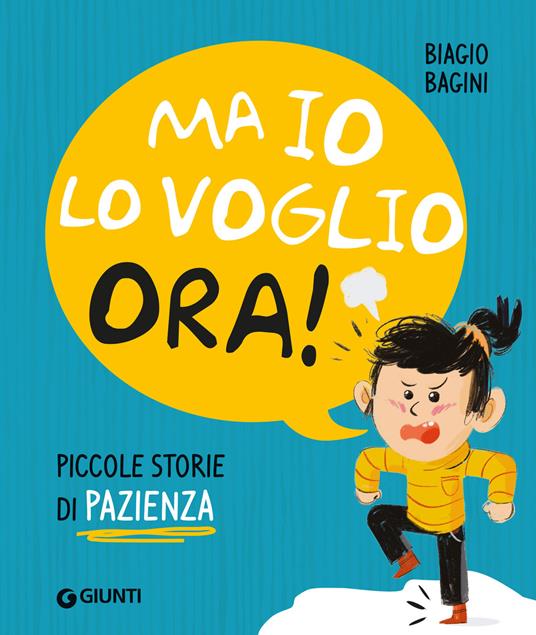 Ma io lo voglio ora! Piccole storie di pazienza - Biagio Bagini,Fabio Santomauro - ebook