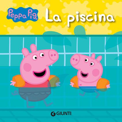 La piscina. Peppa Pig. Ediz. illustrata - Silvia D'Achille - ebook