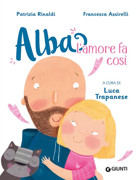 L'amore fa così. Alba. Ediz. a colori - Patrizia Rinaldi - copertina