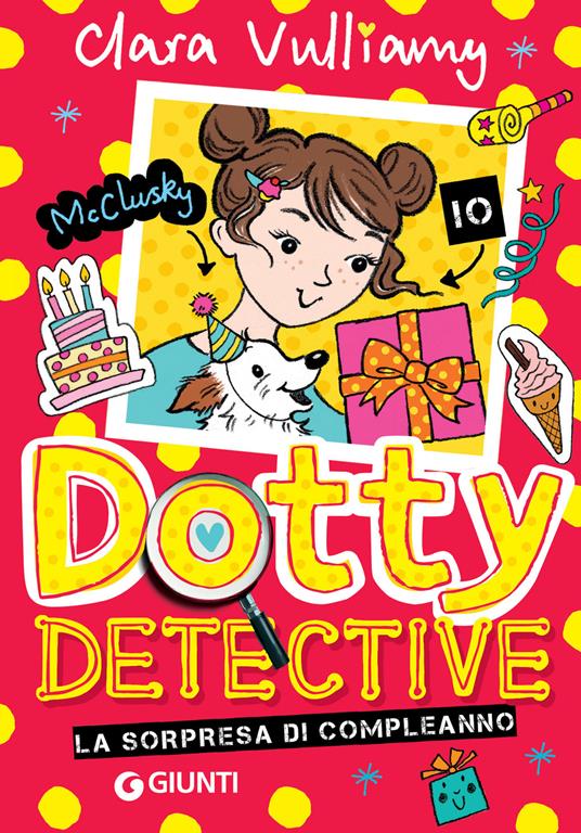 La sorpresa di compleanno. Dotty detective - Clara Vulliamy,Francesca Pellegrino - ebook