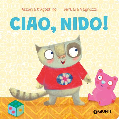 Ciao, nido! Ediz. a colori - Azzurra D'Agostino - copertina