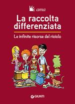 La raccolta differenziata. Le infinite risorse del riciclo