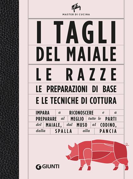 I tagli del maiale. Le razze, le preparazioni di base e le tecniche di cottura - Manuela Vanni - copertina