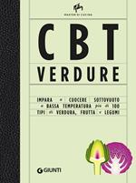 CBT verdure. Cuocere sottovuoto a bassa temperatura. Ediz. illustrata