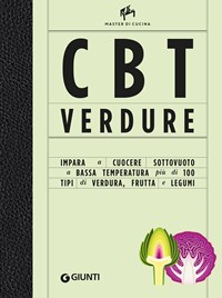  CBT verdure. Cuocere sottovuoto a bassa temperatura. Master di  cucina - Bay, Allan - Libri