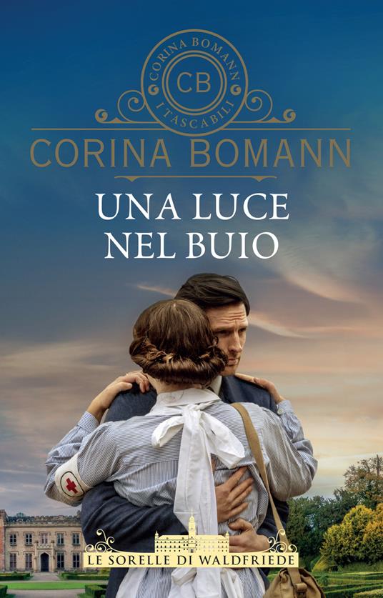 Una luce nel buio. Le sorelle di Waldfriede - Corina Bomann,Rachele Salerno - ebook