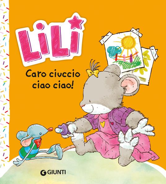 Caro ciuccio, ciao ciao! Lili - Rosalba Troiano,Caterina Giorgetti - ebook