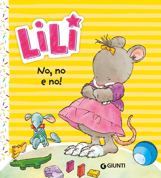 No, no e no! Lili - Rosalba Troiano,Caterina Giorgetti - ebook