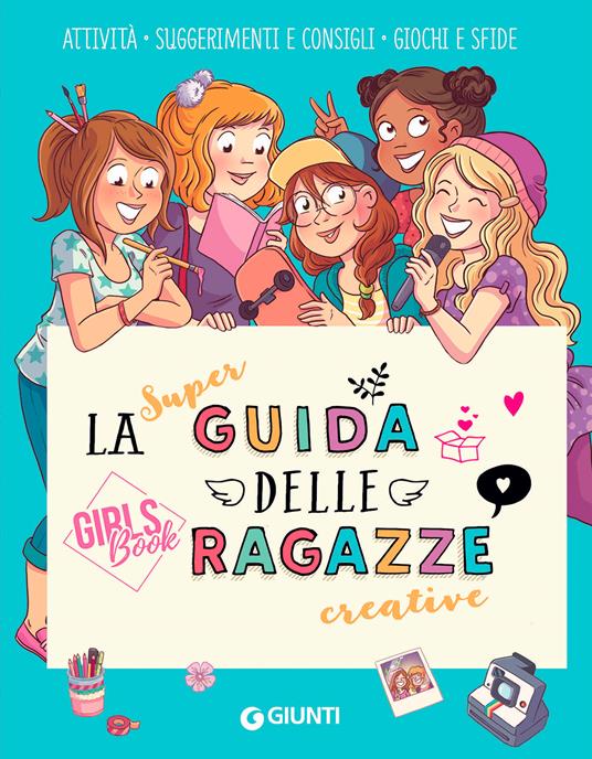 La super guida delle ragazze creative. Girls' book. Ediz. a colori. Ediz. a spirale - Aurore Meyer - copertina