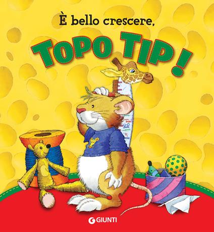 È bello crescere. Topo Tip! - Anna Casalis,Marco Campanella - ebook