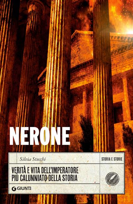 Nerone. Verità e vita dell'imperatore più calunniato della storia - Silvia Stucchi - ebook