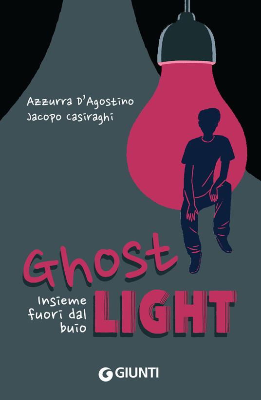 Ghost light. Insieme fuori dal buio - Jacopo Casiraghi,Azzurra D'Agostino - ebook