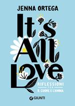 It's all love. Riflessioni per il cuore e l'anima