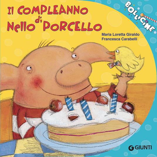 Il compleanno di Nello Porcello