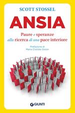 Ansia. Paure e speranze alla ricerca di una pace interiore