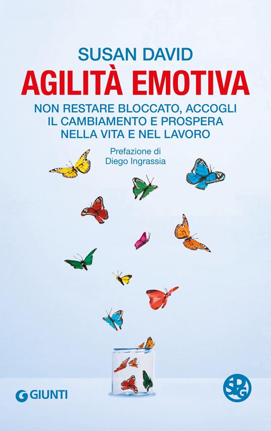 Agilità emotiva. Non restare bloccato, accogli il cambiamento e prospera  nella vita e nel lavoro - David, Susan - Ebook - EPUB2 con DRMFREE