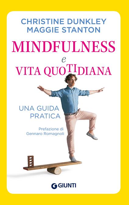 Mindfulness e vita quotidiana. Una guida pratica - Christine Dunkley,Maggie Stanton,Giada Riondino - ebook