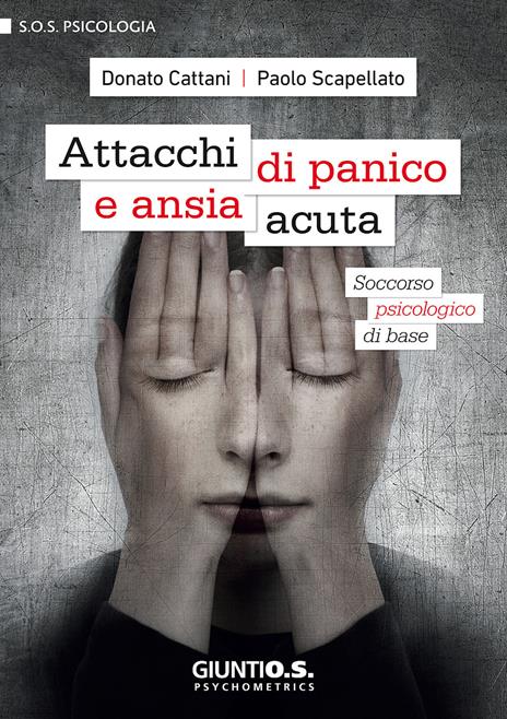 Attacchi di panico e ansia acuta. Soccorso psicologico di base - Donato Cattani,Paolo Scapellato - copertina