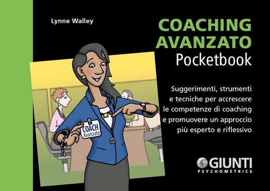 Coaching avanzato. Suggerimenti, strumenti e tecniche per accrescere le competenze di coaching e promuovere un approccio più esperto e riflessivo - Lynne Walley - copertina