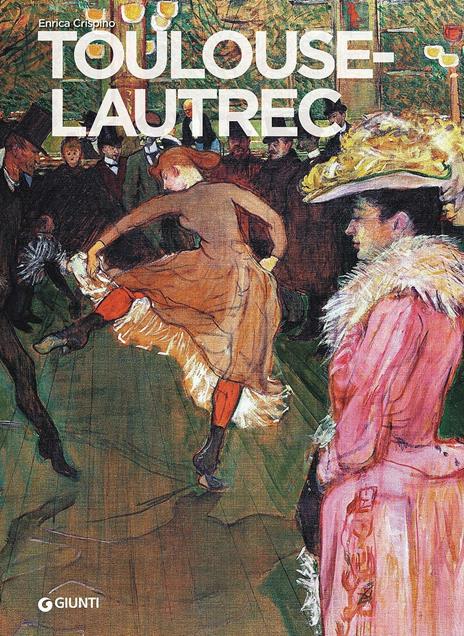 Toulouse-Lautrec - Enrica Crispino - copertina