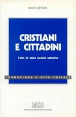 Cristiani e cittadini. Temi di etica sociale cattolica