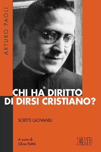 Chi ha diritto di dirsi cristiano? Scritti giovanili - Arturo Paoli - copertina