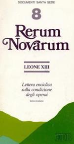 Rerum novarum. Lettera enciclica sulla condizione degli operai. Testo latino a fronte