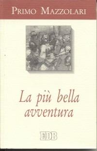 La più bella avventura. Sulla traccia del «prodigo» - Primo Mazzolari - copertina