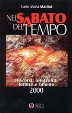 Nel sabato del tempo. Discorsi, interventi, lettere e omelie 2000