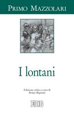 I lontani. Ediz. critica