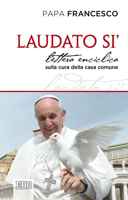 Laudato si'. Lettera enciclica sulla cura della casa comune - Francesco (Jorge Mario Bergoglio) - copertina