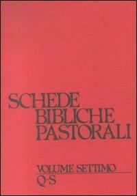 Schede bibliche pastorali. Vol. 7: Q-S. - copertina