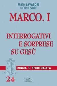 Marco. Vol. 1: Interrogativi e sorprese su Gesù - Renzo Lavatori,Luciano Sole - copertina